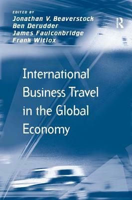 International Business Travel in the Global Economy by Frank Witlox, Ben Derudder