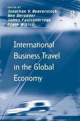 International Business Travel in the Global Economy by Ben Derudder, Frank Witlox