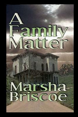 A Family Matter by Marsha Briscoe