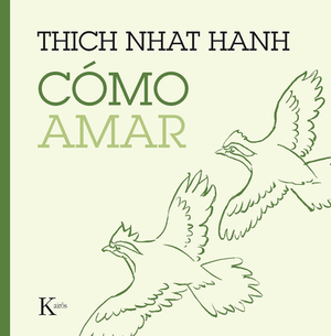 Cómo Amar by Thích Nhất Hạnh