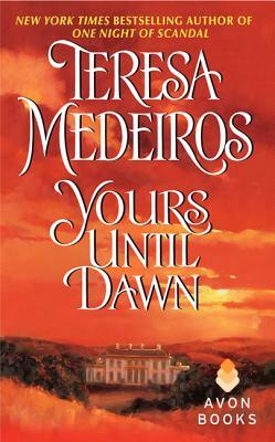 Yours Until Dawn by Teresa Medeiros