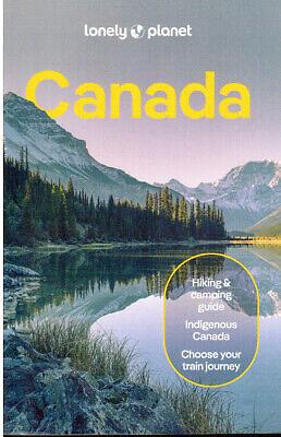 Canada by Emily Matchar, Ryan Ver Berkmoes, Celeste Brash, Brandon Presser, Brendan Sainsbury, John Lee, Karla Zimmerman, Sarah Winters (was Richards), Catherine Bodry, Lonely Planet