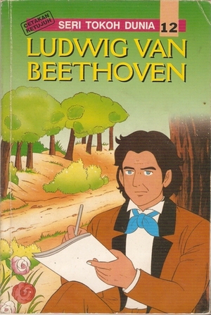 Ludwig Van Beethoven (Seri Tokoh Dunia #12) by Klara Siauw, Chen Jing Lien
