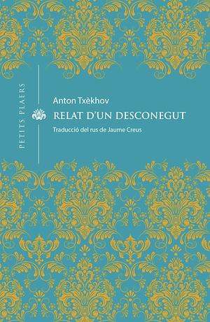 Relat d'un desconegut by Anton Txèkhov