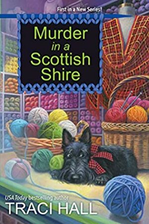 Murder in a Scottish Shire by Traci E. Hall, Traci Hall