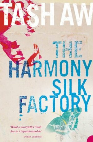 The Harmony Silk Factory by Tash Aw