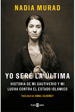 Yo seré la última by Nadia Murad