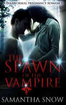 Spawn Of The Vampire by Samantha Snow