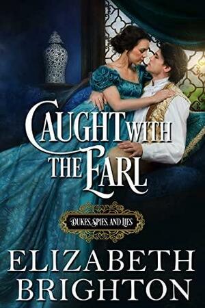 Caught with the Earl by Elizabeth Brighton