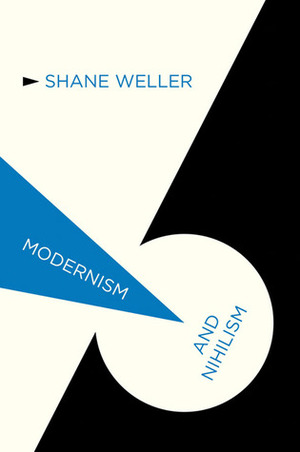 Modernism and Nihilism by Shane Weller