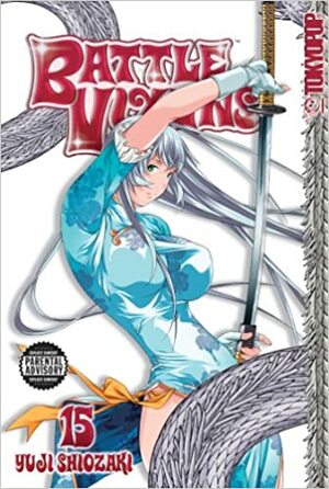 Battle Vixens, Volume 15 by Yuji Shiozaki