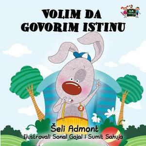 I Love to Tell the Truth: Serbian Edition by Kidkiddos Books, Shelley Admont