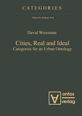 Cities, Real and Ideal by David Weissman