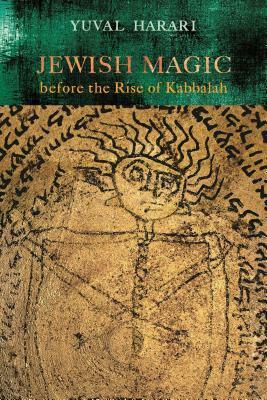 Jewish Magic Before the Rise of Kabbalah by Yuval Harari, Batya Stein, Tg Design