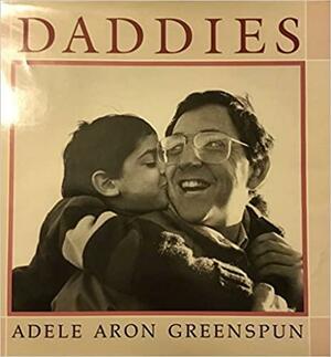 Daddies by Adele Aron Greenspun