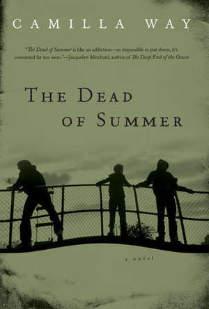 The Dead Of Summer by Camilla Way