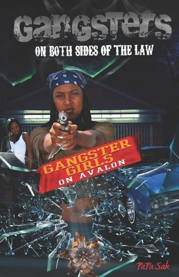 Gangsters On Both Sides of the Law: Gangster Girls On Avalon by Papa Sak