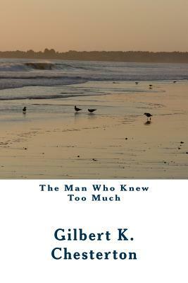 The Man Who Knew Too Much by G.K. Chesterton