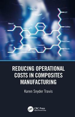 Reducing Operational Costs in Composites Manufacturing by Karen Snyder Travis