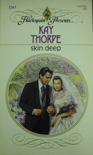 Skin Deep by Kay Thorpe