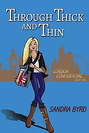 Through Thick and Thin by Sandra Byrd, Sandra Byrd