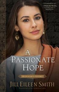 A Passionate Hope: Hannah's Story by Jill Eileen Smith