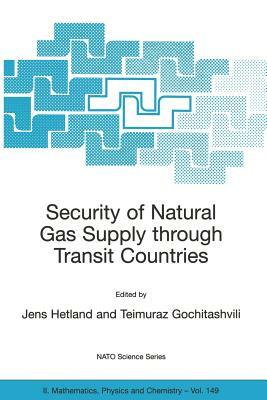 Security of Natural Gas Supply Through Transit Countries [With CDROM] by 