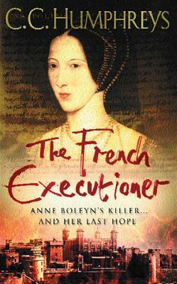 The French Executioner by Chris C. Humphreys