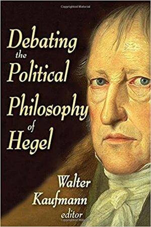 Hegel's Political Philosophy by Walter Kaufmann