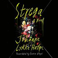 Strega by Johanne Lykke Holm