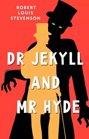 Dr. Jekyll and Mr. Hyde. by Robert Louis Stevenson