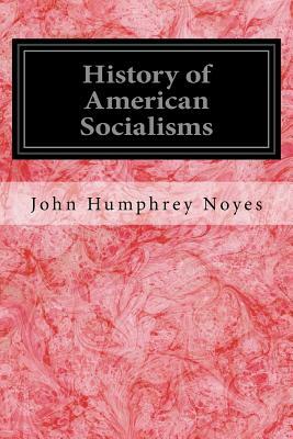 History of American Socialisms by John Humphrey Noyes