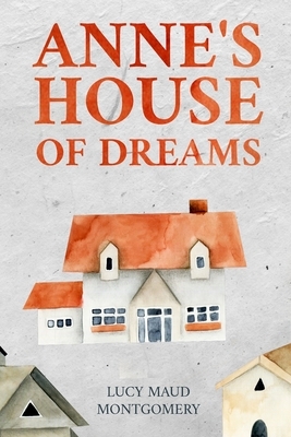 Anne's House of Dreams by L.M. Montgomery