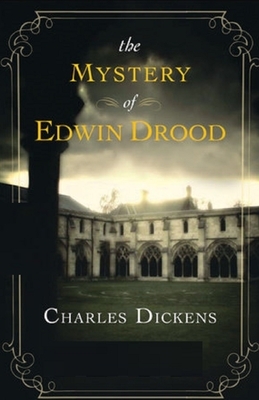 The Mystery of Edwin Drood Illustrated by Charles Dickens