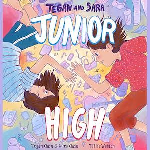 Junior High by Tegan Quin, Sara Quin