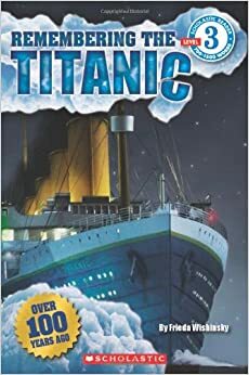 Remembering the Titanic by Frieda Wishinsky