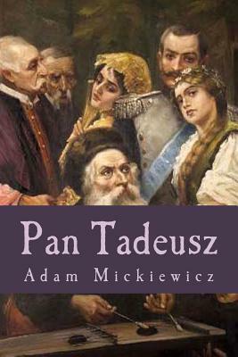 Pan Tadeusz by Adam Mickiewicz