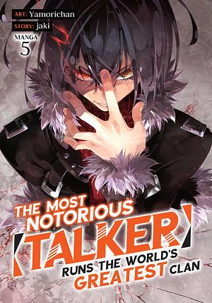 The Most Notorious "Talker" Runs the World's Greatest Clan, Vol. 5 by Yamorichan, Jaki