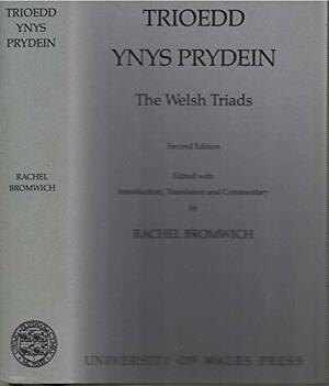 Trioedd Ynys Prydein: The Welsh Triads by Rachel Bromwich