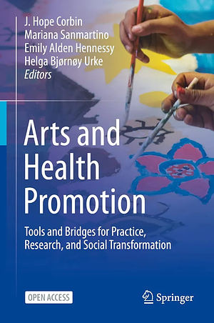 Arts and Health Promotion: Tools and Bridges for Practice, Research, and Social Transformation by 