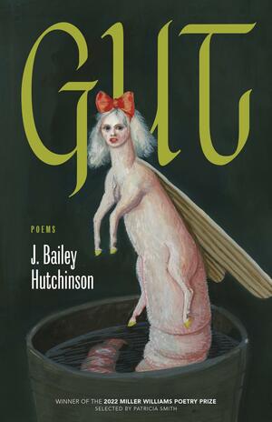 Gut: Poems by J. Bailey Hutchinson