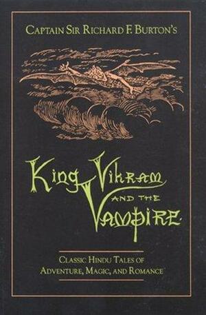 King Vikram and the Vampire: Classic Hindu Tales of Adventure, Magic, and Romance by Anonymous
