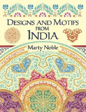 Designs and Motifs from India by Marty Noble