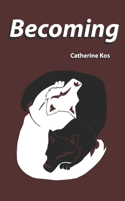 Becoming by Catherine M. Kos