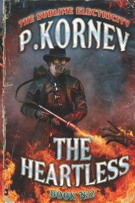 The Heartless (The Sublime Electricity Book #2) by Pavel Kornev