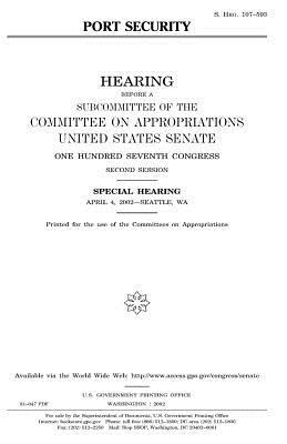 Port security by Committee on Appropriations, United States Congress, United States Senate