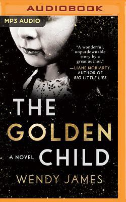 The Golden Child by Wendy James