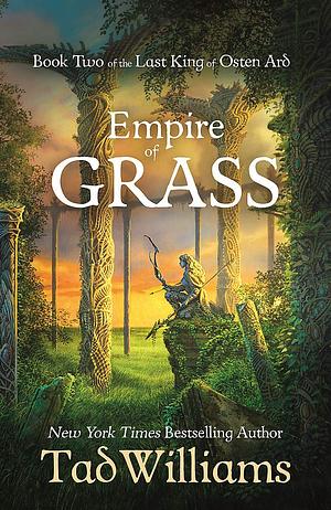 Empire of Grass: Book Two of the Last King of Osten Ard by Tad Williams