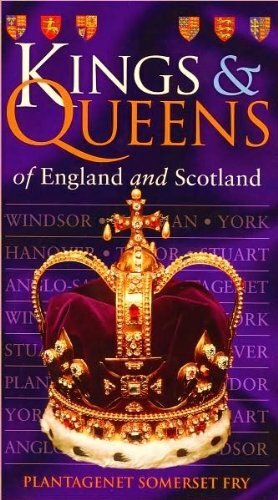 Kings and Queens of England and Scotland by Peter Somerset Fry