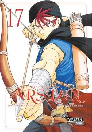 The Heroic Legend of Arslan 17: Fantasy-Manga-Bestseller von der Schöpferin von FULLMETAL ALCHEMIST by Yoshiki Tanaka, Hiromu Arakawa